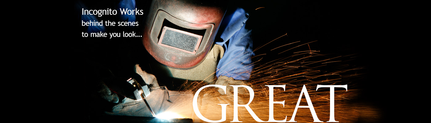 Incognito Marketing works behind the scenes to make you look great with website design for manufacturers. Photo of welder.
